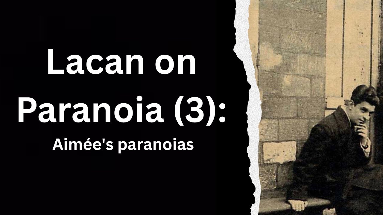 Lacan on paranoia (3): Aimée's paranoias