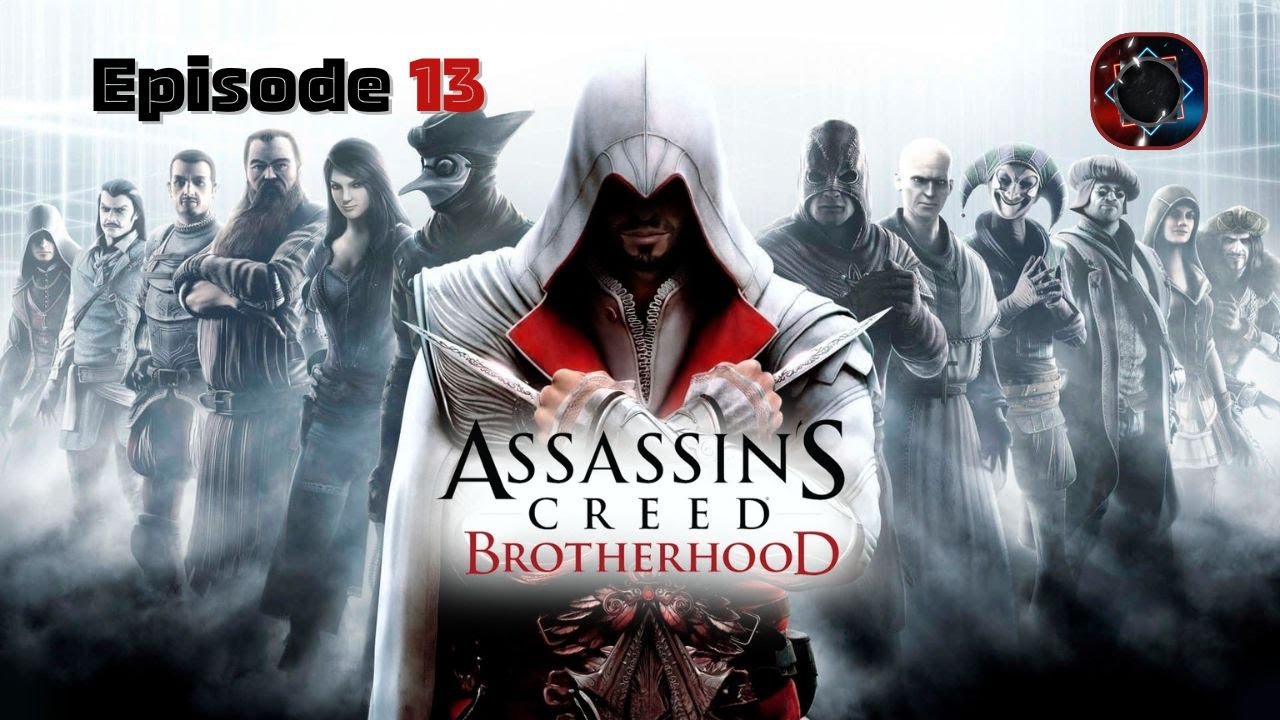 Assassin's Creed Brotherhood - Let's Play [Fr]  - Episode 13