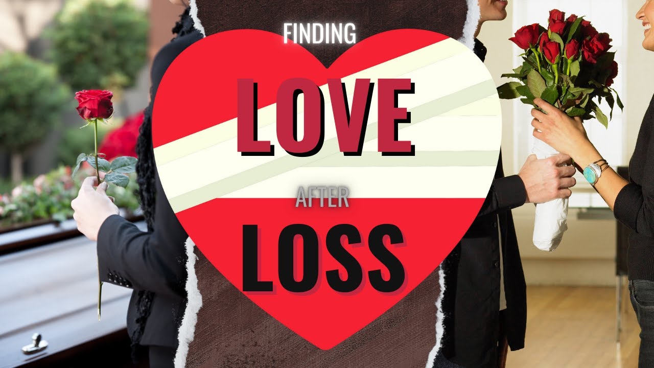 After Losing a Spouse, Can You Love Again?