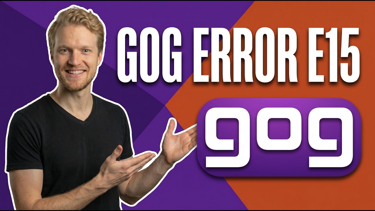 Fix Gog Error E15 (Easy Troubleshooting Guide)