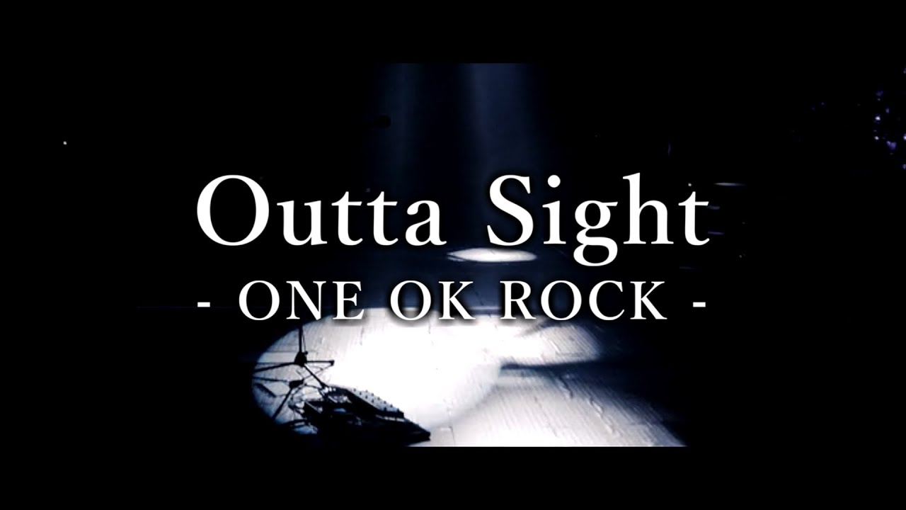 【Lyrics】 ONE OK ROCK - Outta Sight 和訳、カタカナ付き