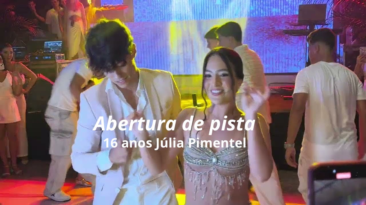 Abertura de Pista do Aniversário da JÚLIA PIMENTEL