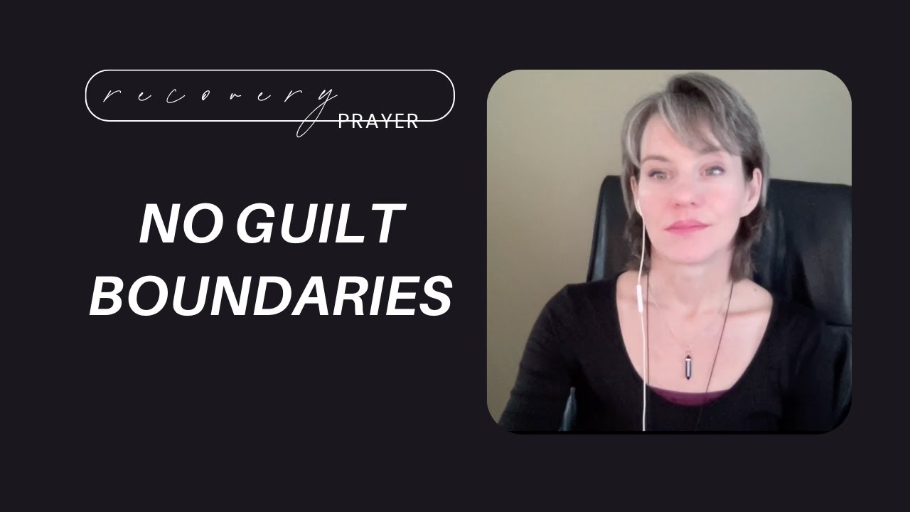 05. Boundaries Without Guilt | Recovery Prayer for Strength & Self-Respect #recovery #boundaries