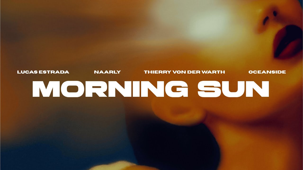 Lucas Estrada, Naarly, Thierry Von Der Warth, Oceanside - Morning Sun feat. Pawl | EDM Afro House