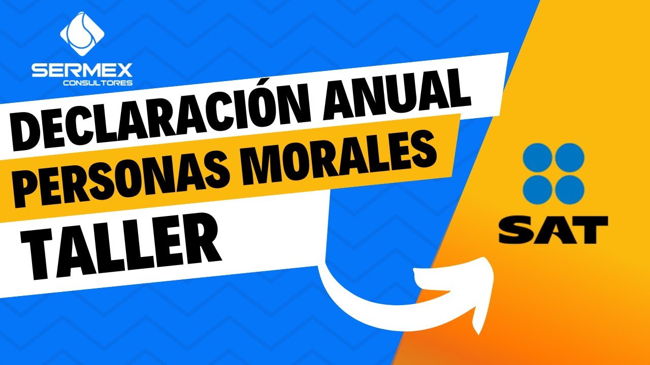 Taller Declaraci&oacute;n Anual Personas Morales