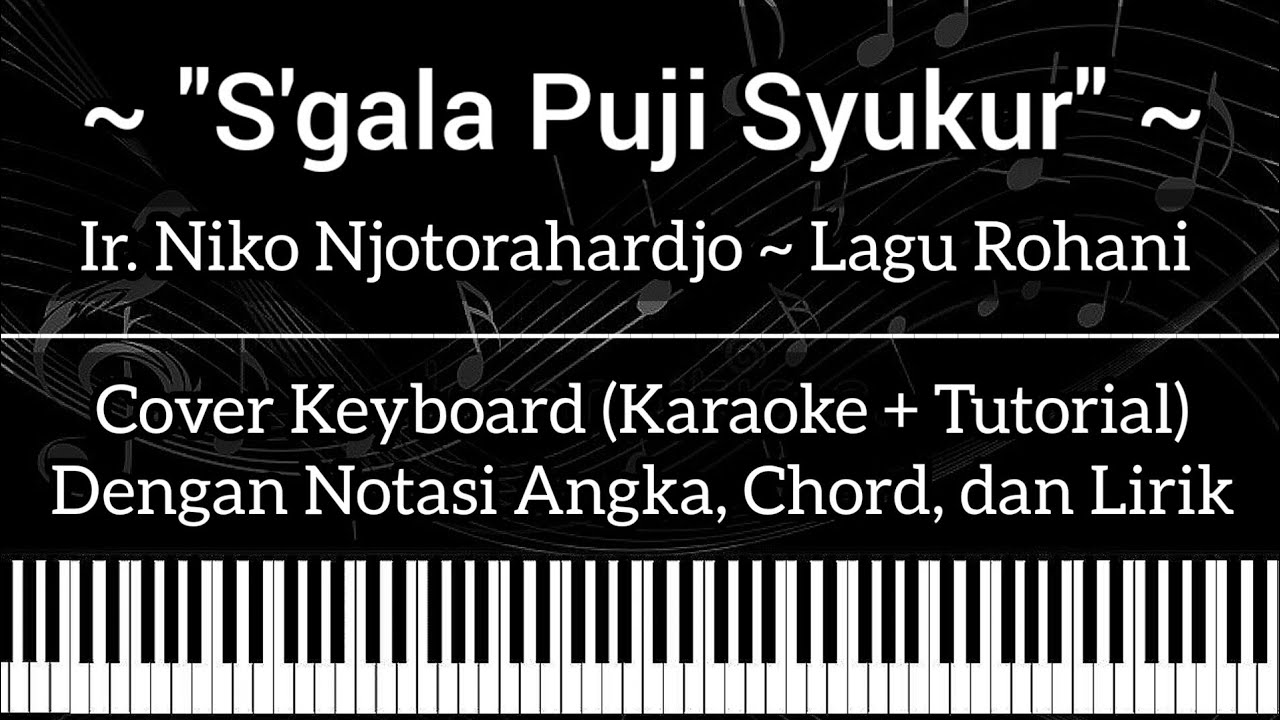S'gala Puji Syukur - Ir. Niko (Not Angka, Chord, Lirik) Cover Keyboard (Lagu Rohani)
