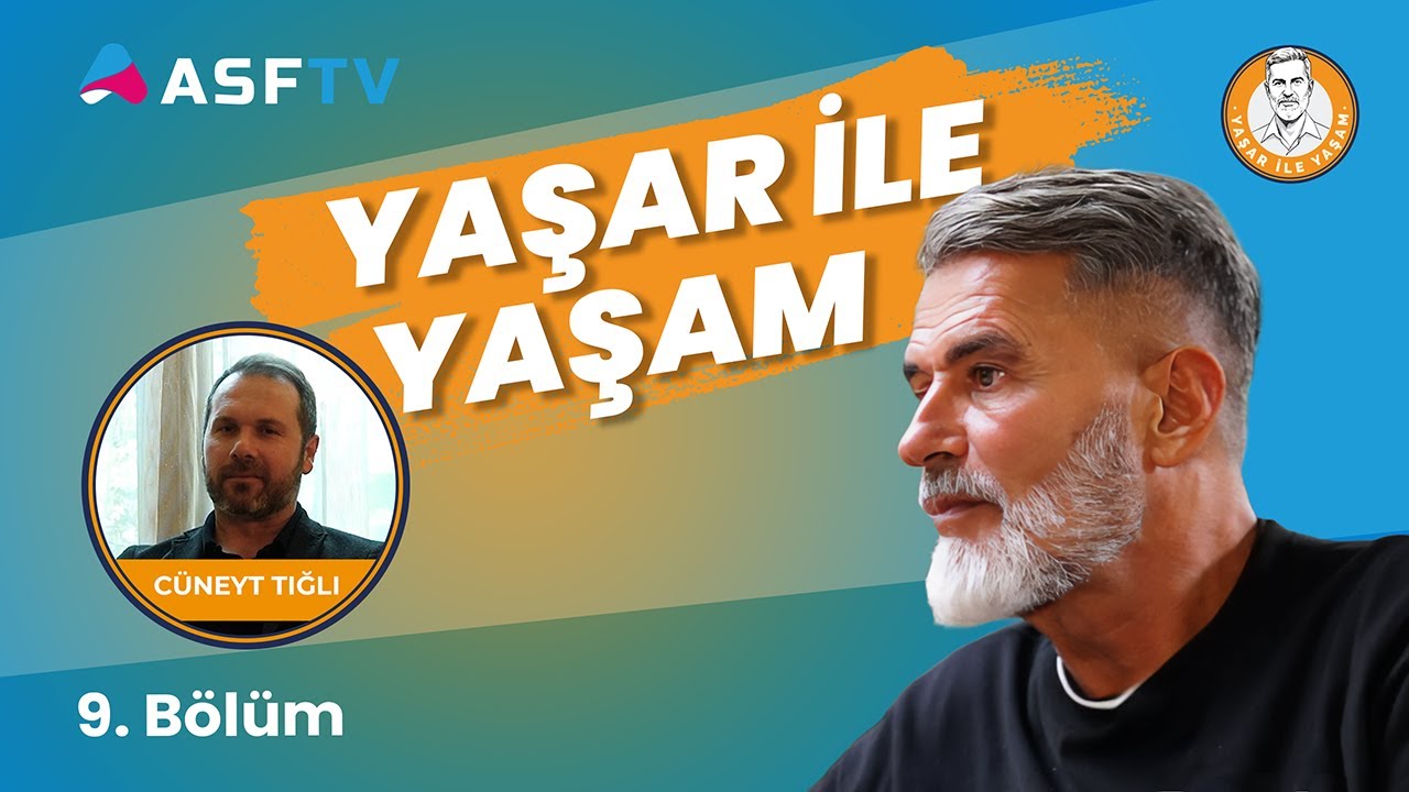 ASF TV | Yaşar ile Yaşam | Konuğumuz Cüneyt Tığlı | 9. Bölüm