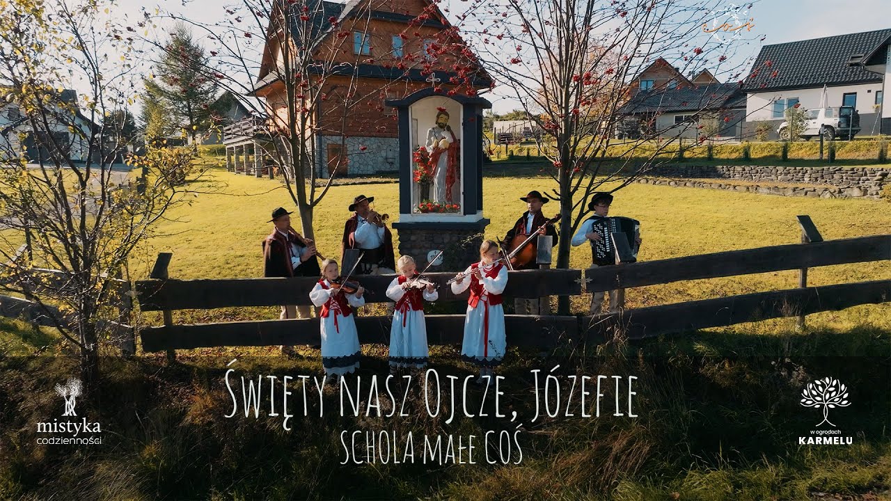 Święty nasz Ojcze Józefie ǀ schola Małe COŚ