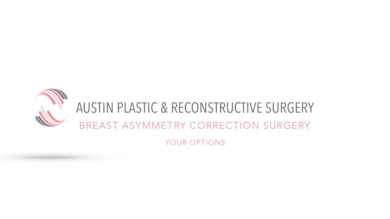 BREAST ASYMMETRY CORRECTION SURGERY: Your Options