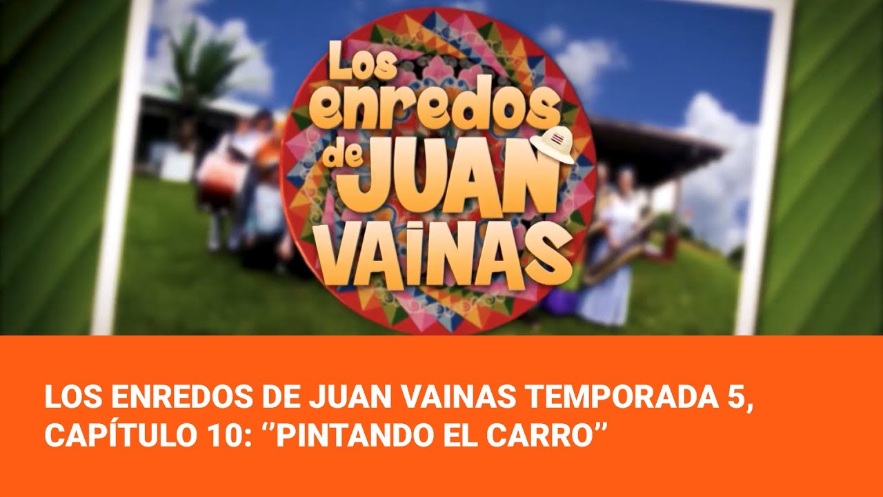 Los Enredos de Juan Vainas Temporada 5, Capítulo 10: ‘’Pintando el carro’’