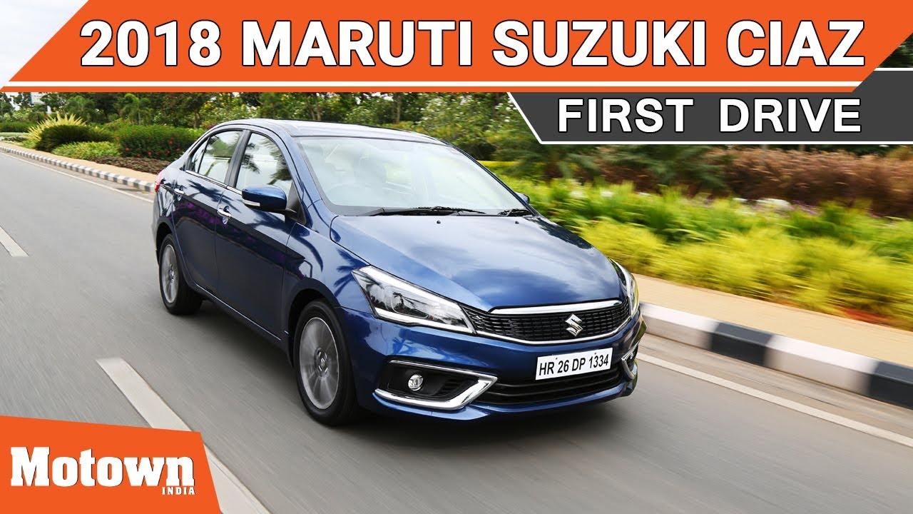 2018 Maruti Suzuki Ciaz | First drive | Motown India