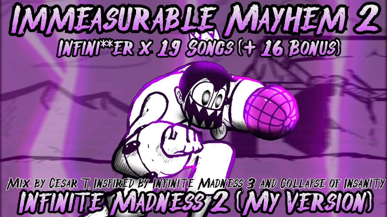 FNF Mega Mix - Immeasurable Mayhem 2 | Infini**er x 19 Songs (+16 Bonus)