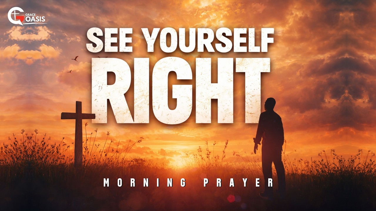 See Yourself Through God’s Eyes | Morning Devotion and Prayer