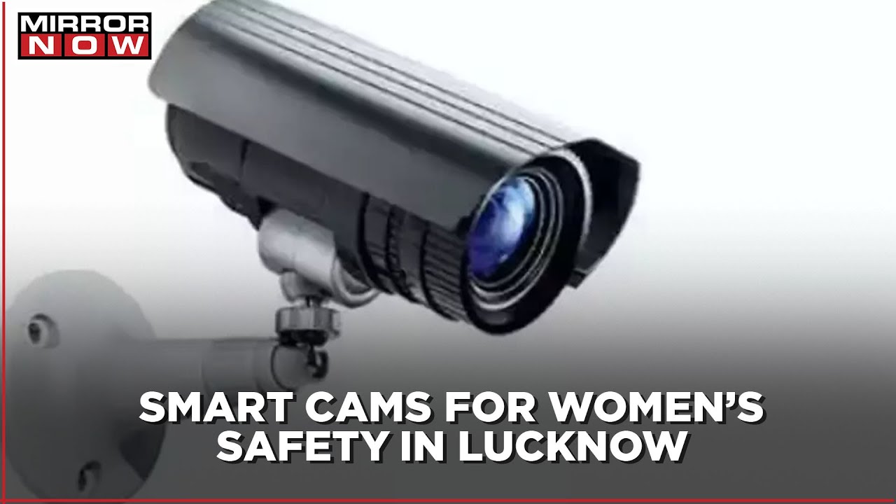 Uttar Pradesh: Lucknow Police to install smart cameras in public for women's' safety