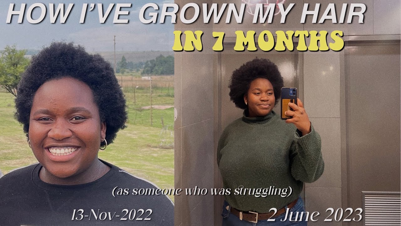 I GREW MY HAIR IN LESS THAN 7 MONTHS|| as a struggling natural