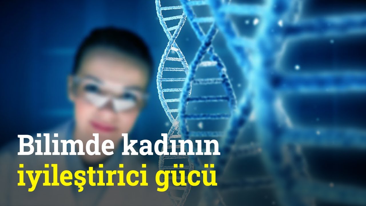 Bilimde Kadının İyileştirici Gücü | İyi Bir Dünya