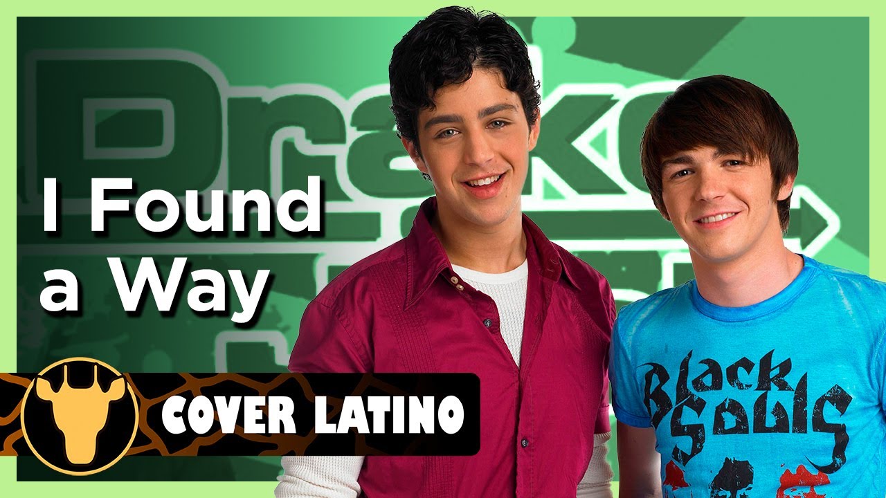 Drake & Josh - I Found A Way (Cover Español Latino 2019)