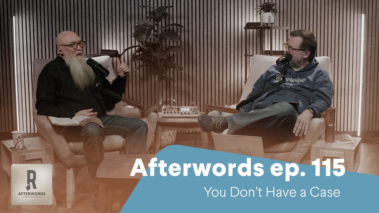 Afterwords ep. 115: You Don’t Have a Case