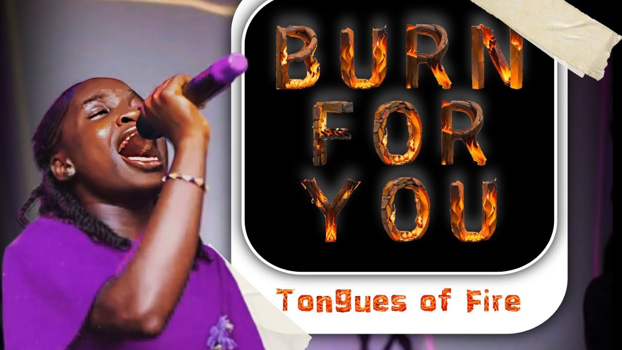 Tongues Of Fire | Burn For You | Angel Amamchukwu | Lord Louis Production 