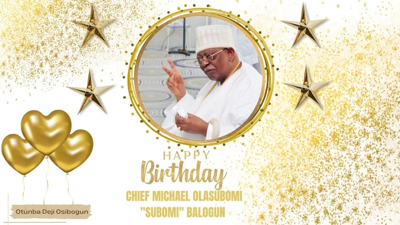 HAPPY BIRTHDAY OTUNBA SUBOMI BALOGUN @89