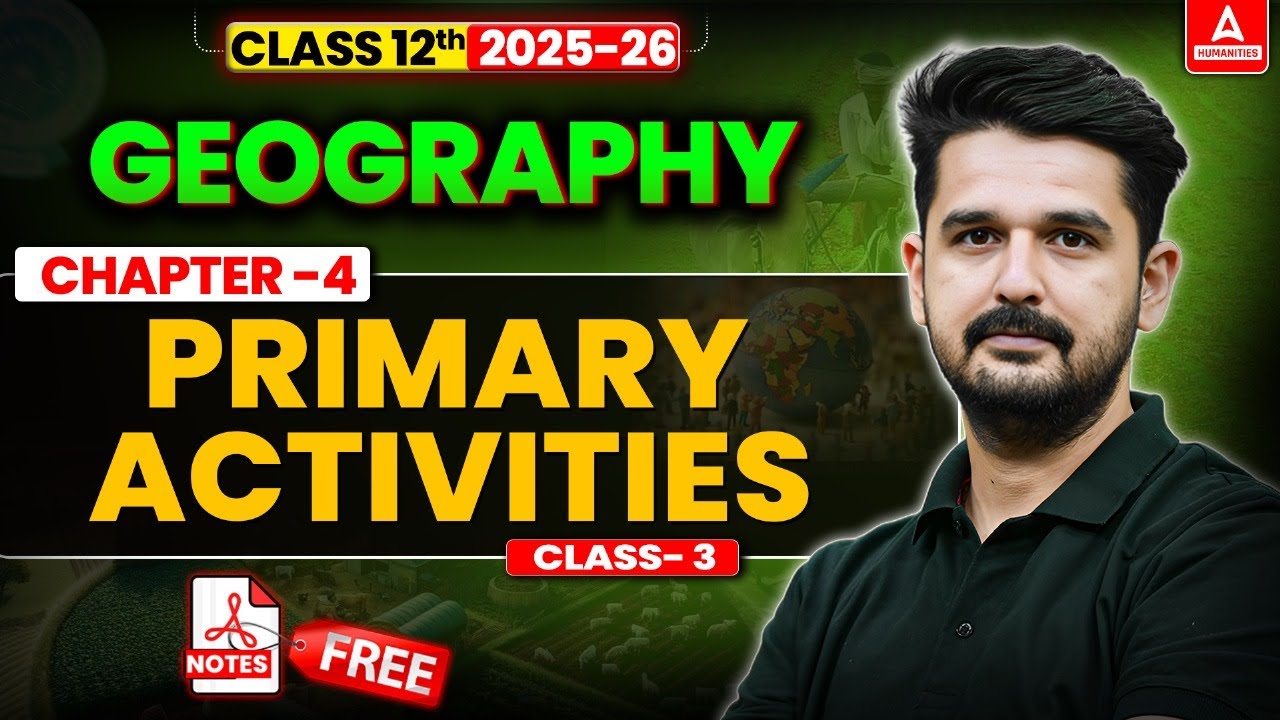📊 Geography Class 12 Chapter 4 Primary Activities Class 3 | Geography 12th Arts Preparation 2026