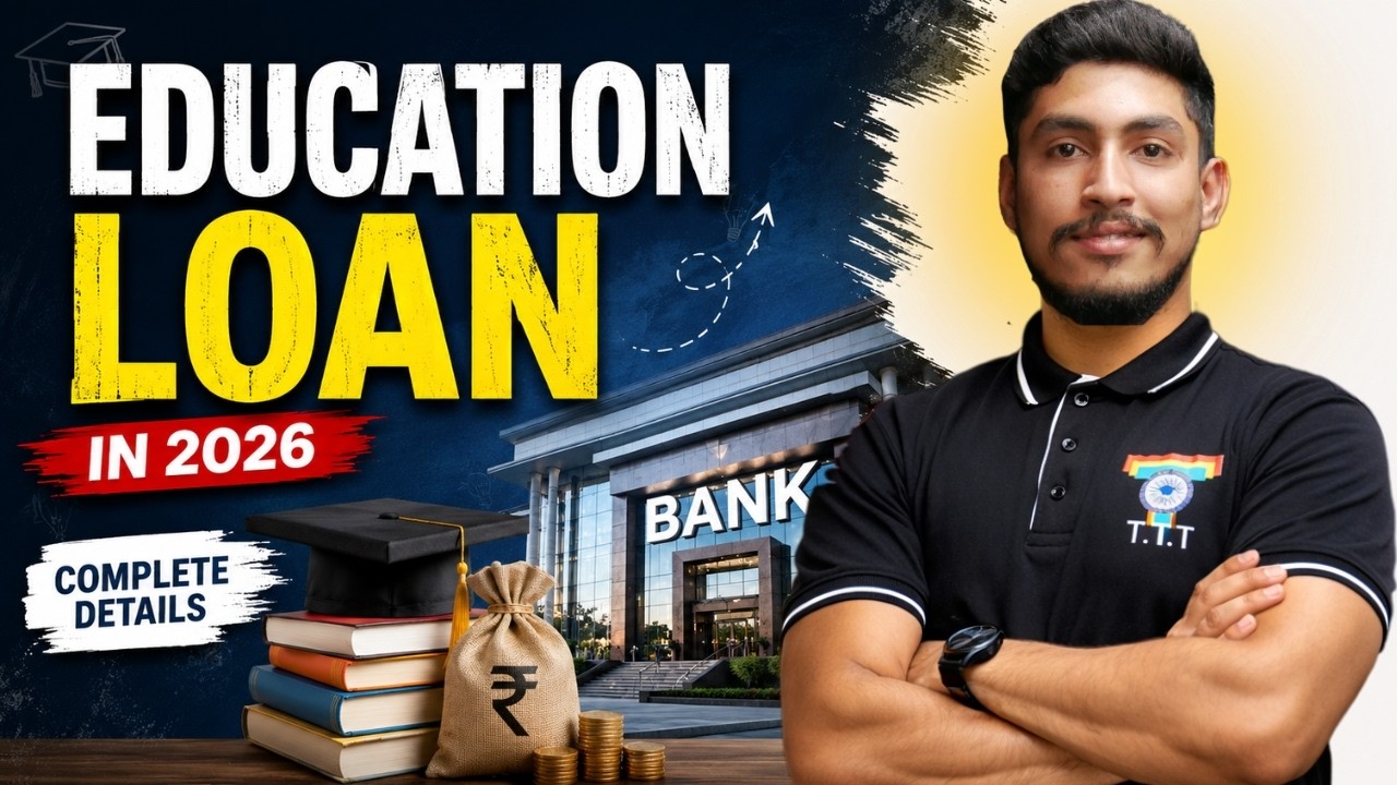 D CET 2026 | Education Loan 2026 Complete Guide | Eligibility, Documents, Interest Rates & Top Banks