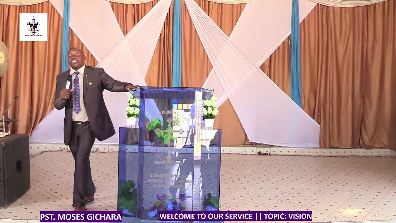 PST. MOSES GICHARA || TOPIC VISION || WELCOME TO OUR SUNDAY SEVICE || RGC 56 ||