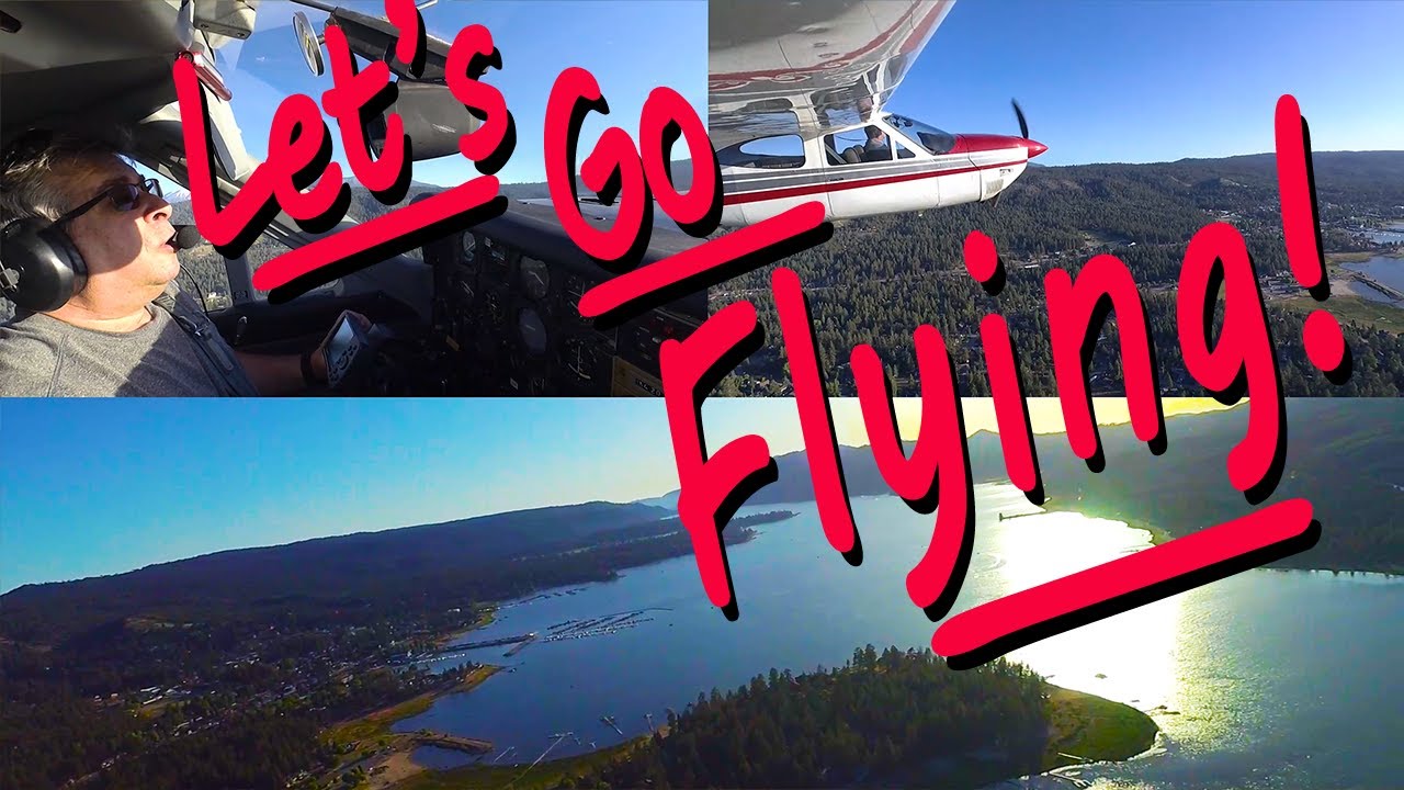 Let's Go Flying!  Camarillo to Big Bear and Arrowhead