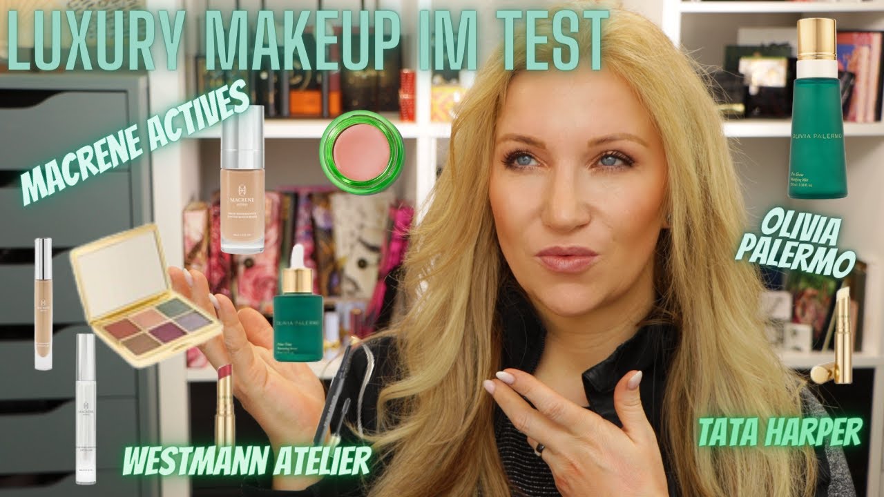 LUXURY MAKEUP IM TEST - OLIVIA PALERMO BEAUTY - MACRENE ACITVES - WESTMAN ATELIER - TATA HARPER