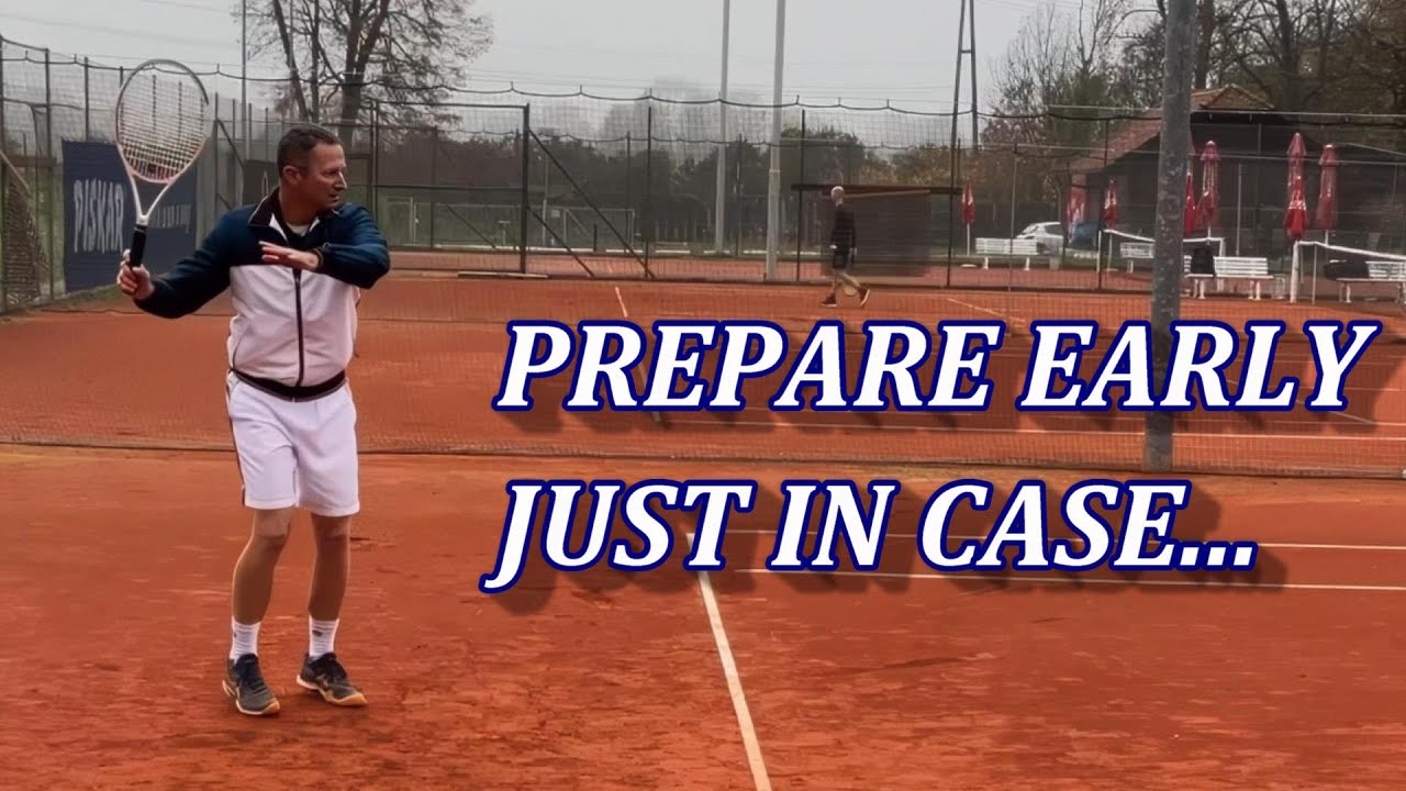 Prepare Tennis Strokes Early Just In Case...