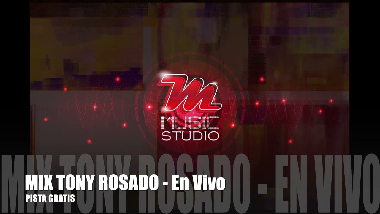 MIX TONY ROSADO - PISTA EN VIVO