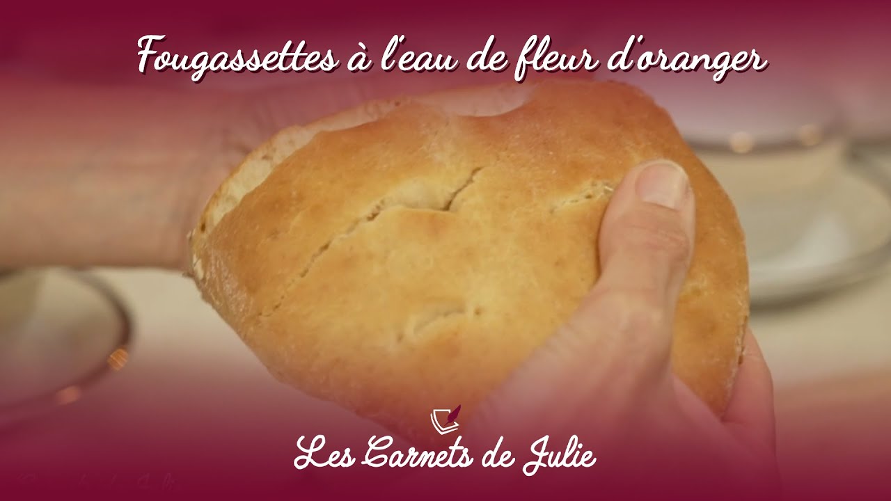 Fougassettes à l’eau de fleur d’oranger - Les Carnets de Julie A la table de Renoir