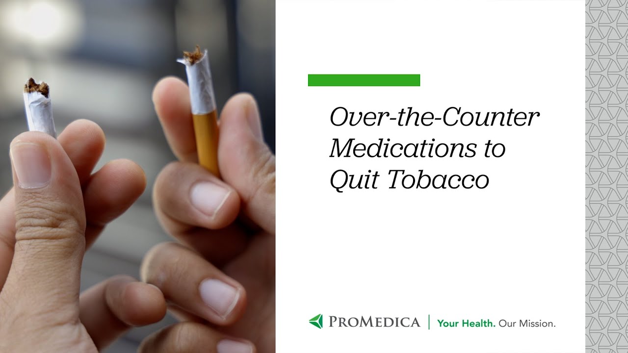 Over-the-Counter Medications to Help Quit Smoking, Vaping, or Quit Other Nicotine Products
