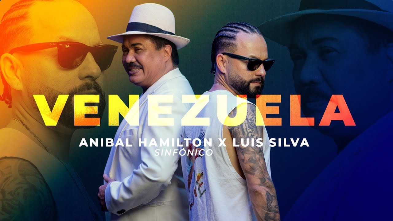 Venezuela - Anibal Hamilton Sinfonico x Luis Silva (Official Video)