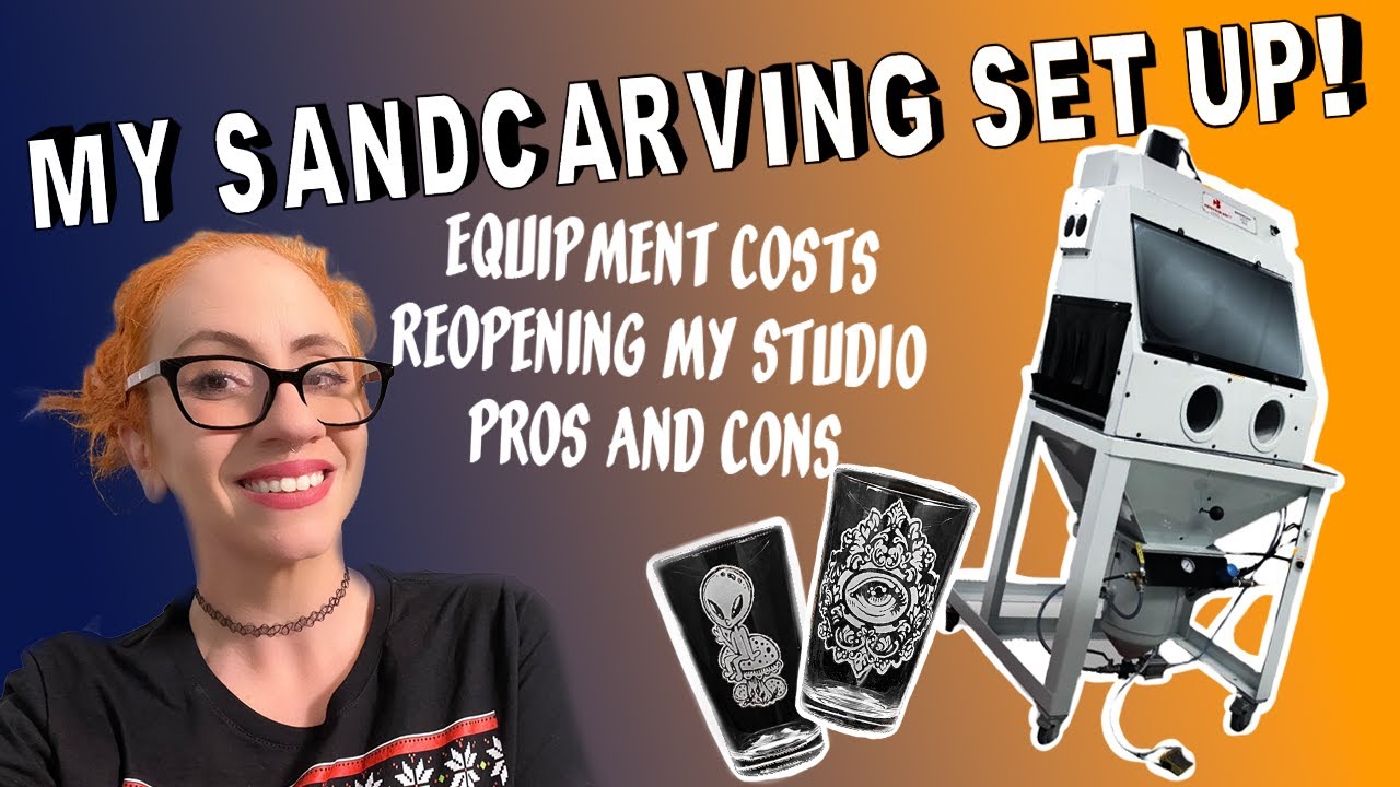 Personal Update! FINALLY Reopening My Sandcarving Business! Sharing Equipment Costs & Info On My Biz