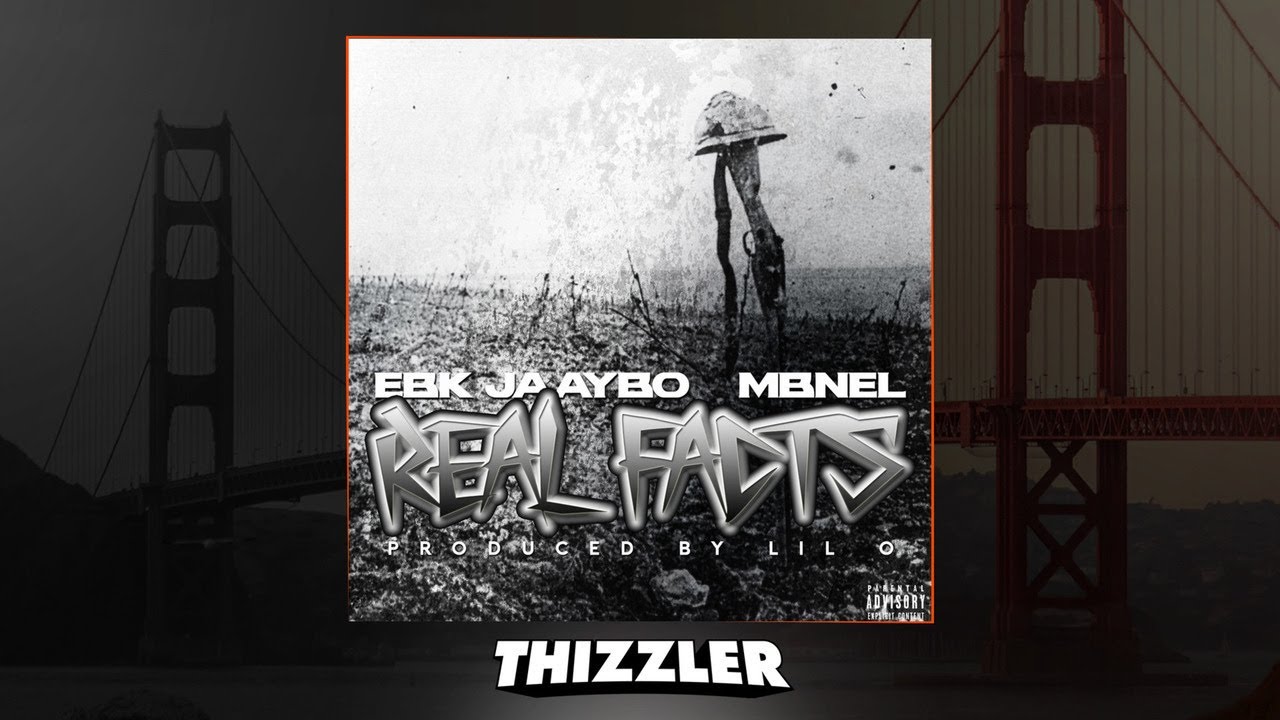 EBK JaayBo x MBNel - Real Facts (Prod. Lil O) [Thizzler.com Exclusive]