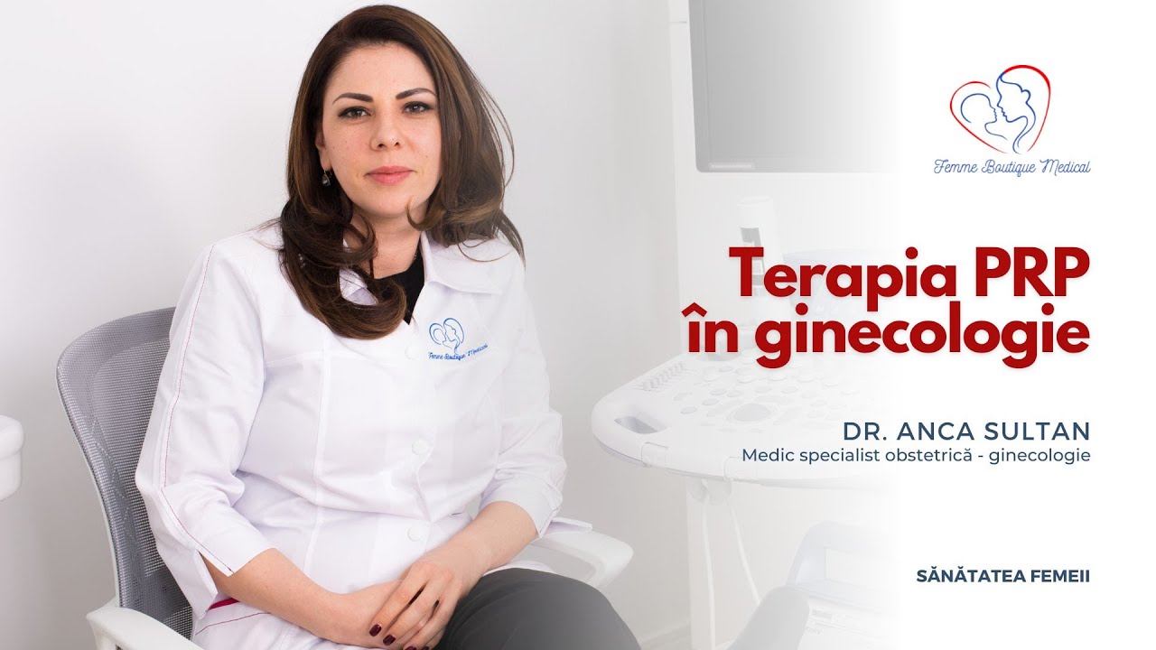 Terapia PRP în ginecologie I Dr. Anca Sultan I Femmeboutiquemedical.com