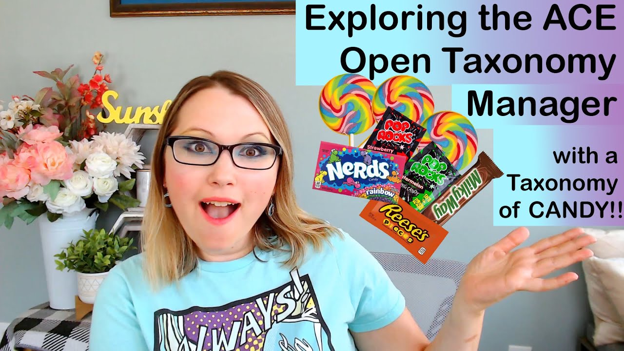 Exploring the ACE Open Taxonomy Manager Using a Candy Taxonomy