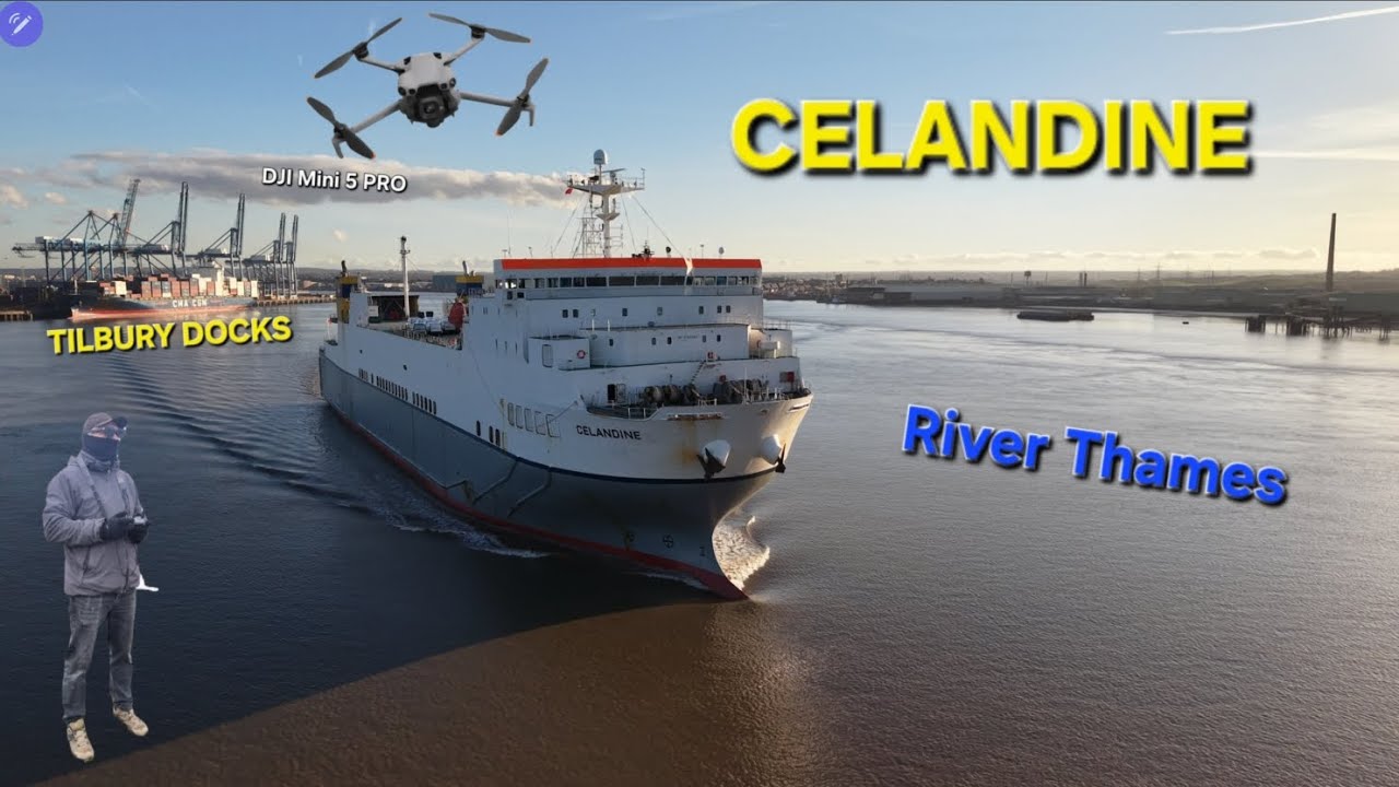 CELANDINE on River Thames near Tilbury Docks ( DJI Mini 5 Pro )