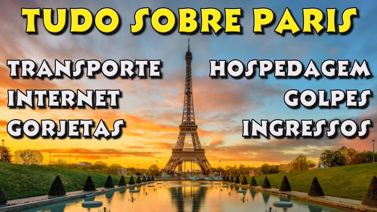 8 DICAS PRECIOSAS DE VIAGEM PARA PARIS: GOLPES, INTERNET NA EUROPA, GORJETA, HOTÉIS E TRANSPORTES