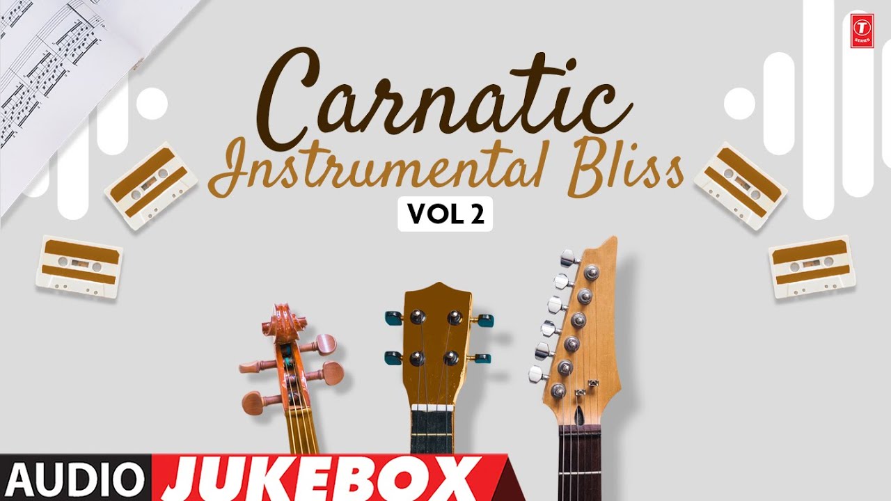 Carnatic Instrumental Bliss VOl 2 🎻🎺| Audio Jukebox Song 2025 🎻#carnatic