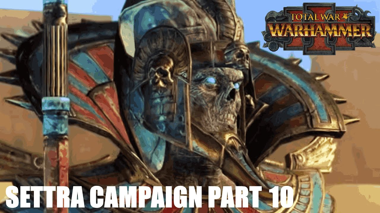 Total Warhammer III Tomb Kings Settra campaign part 10