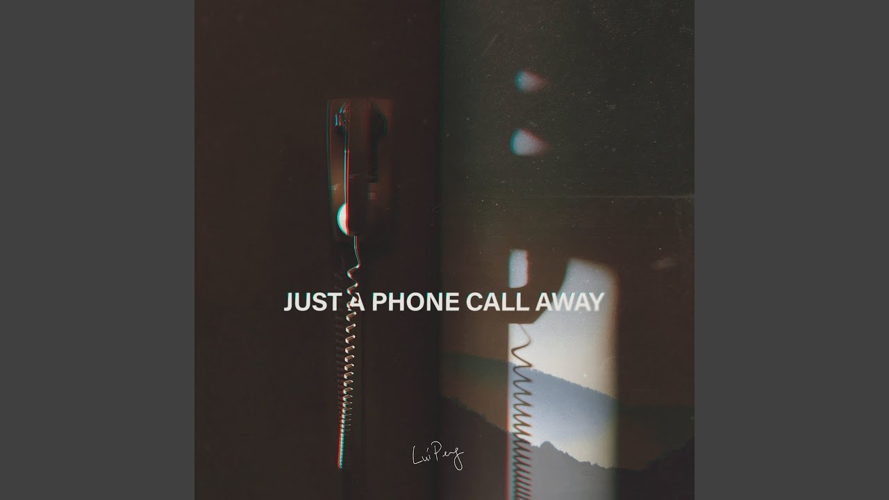 Just a Phone Call Away