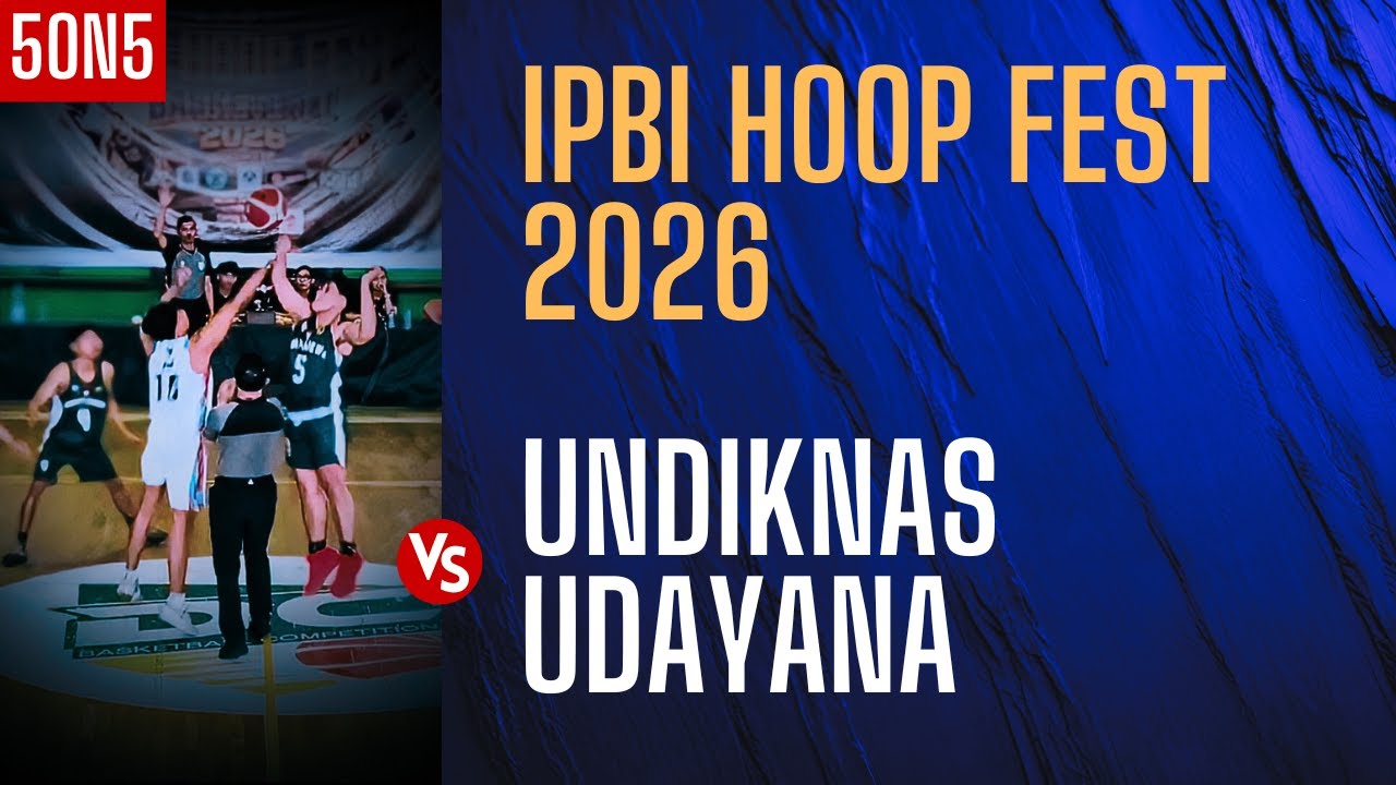 UNDIKNAS VS UDAYANA | IPBI HOOP FEST 2026 | CONDENSED GAME