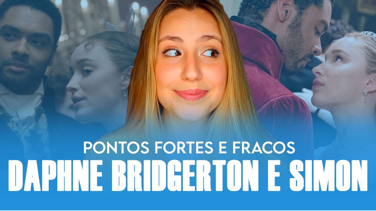 DAPHNE BRIDGERTON E SIMON BASSET - Pontos Fortes e Fracos dos personagens