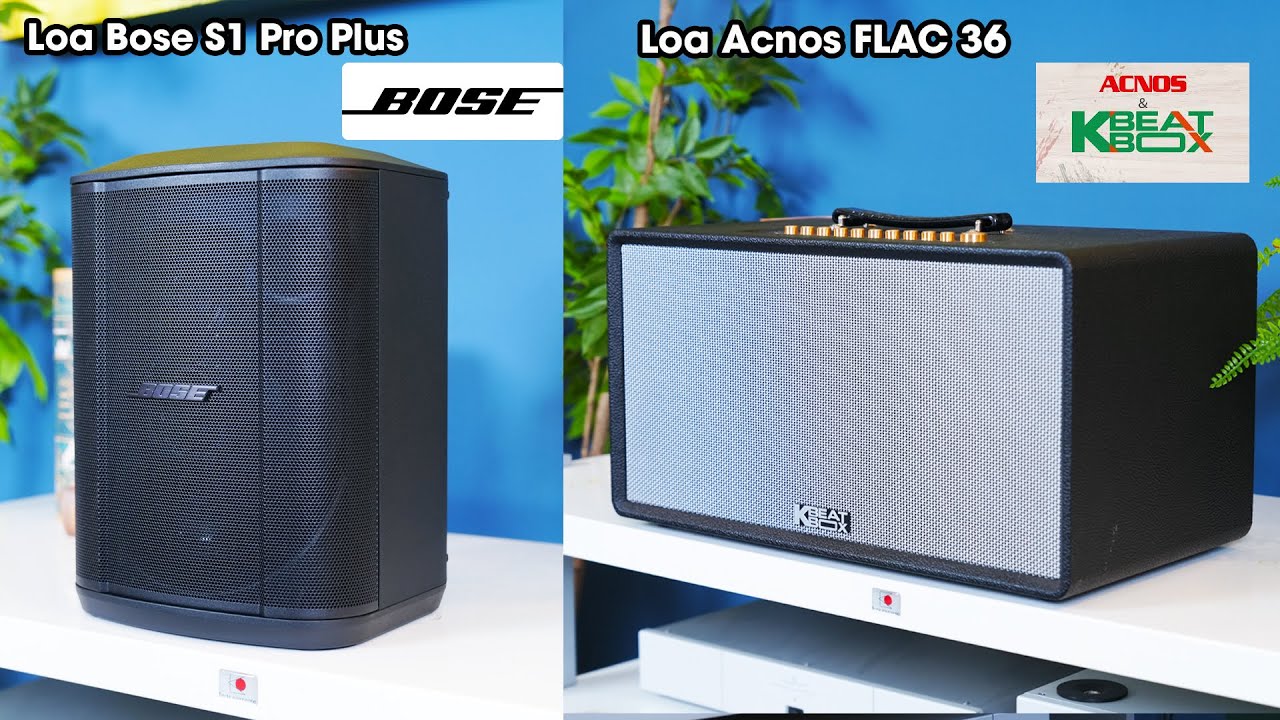 Trải Nghiệm Hát Trên Loa Bose S1 Pro Plus (PA) Và Loa Acnos FLAC 36 (Karaoke) - Lên Tone Nhẹ Nhàng