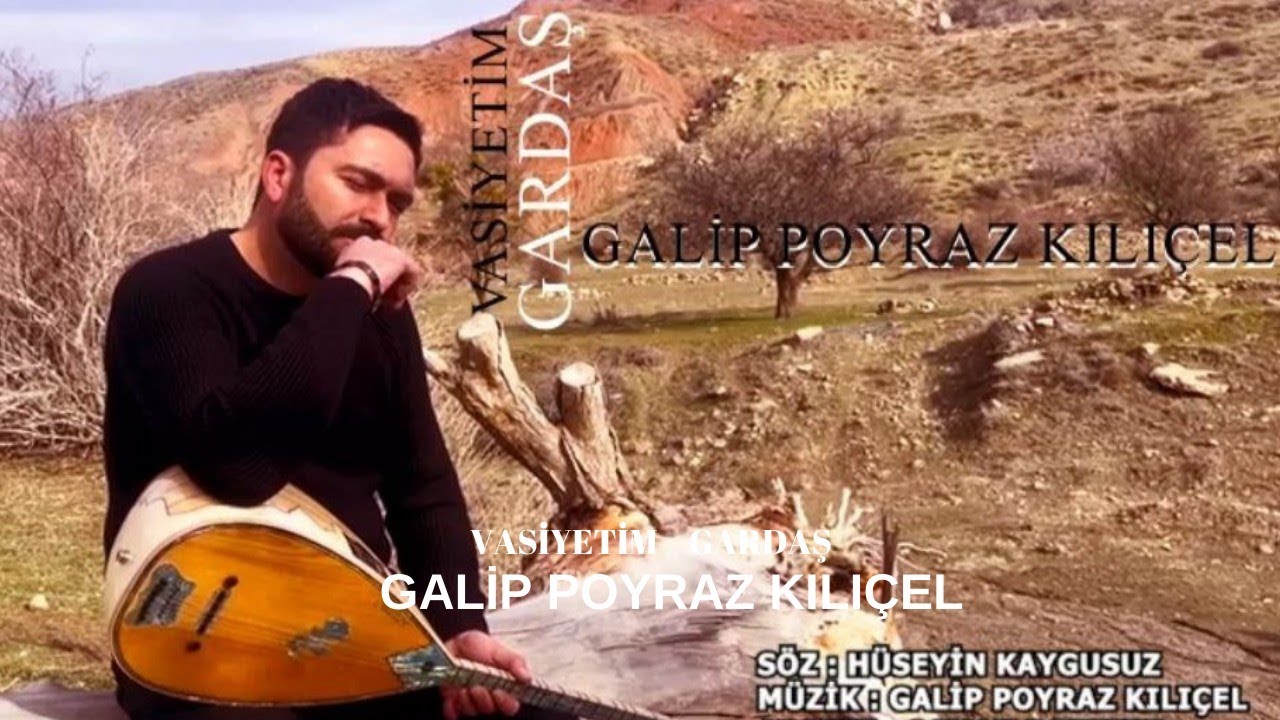 Galip Poyraz KILIÇEL - VASİYETİM GARDAŞ - Boztepe prodüksiyon 2025
