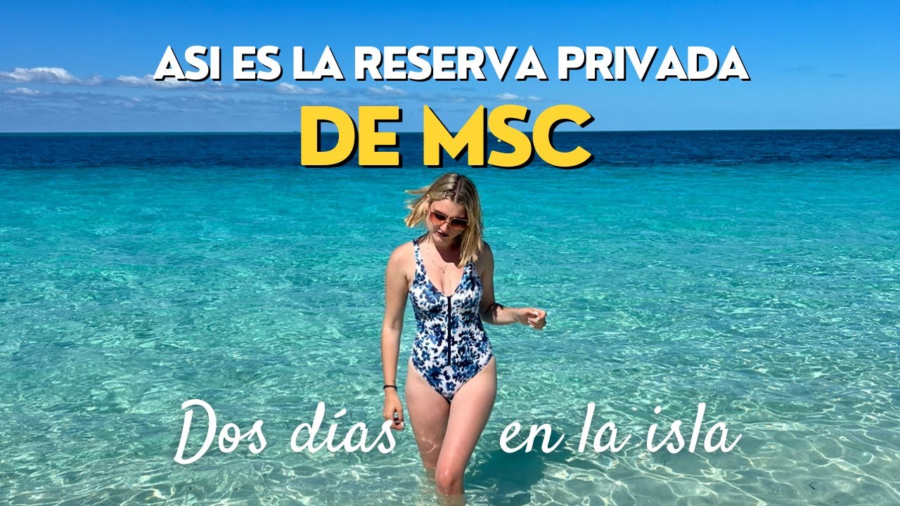 Así es LA ISLA PRIVADA de MSC - MSC DIVINA en BAHAMAS