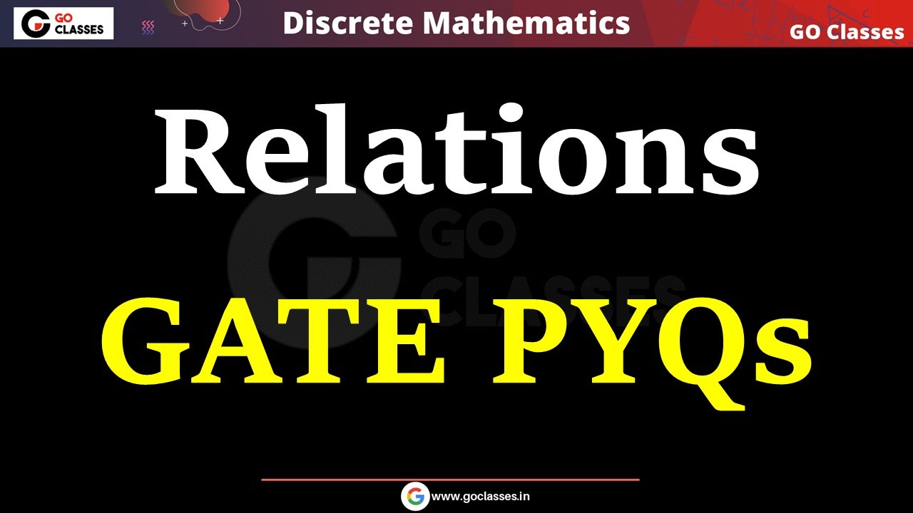 Relations - GATE PYQs - Part 1 | Set Theory | Discrete Mathematics | Deepak Poonia