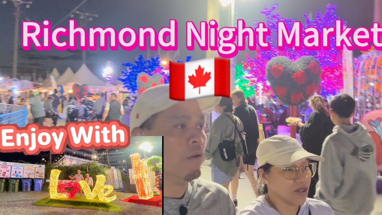 Richmond Night Market 2025| Worth it or Not?#travel #buhaycanada #pinoyvancouver 